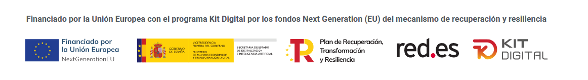 Financiado por la Unión Europea con el programa Kit Digital, fondos Next Generation EU, Gobierno de España, Red.es y Kit Digital